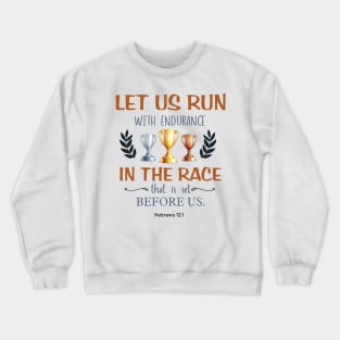 Let us run with endurance the race set before us Crewneck Sweatshirt